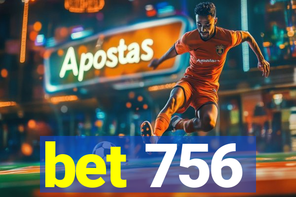 bet 756